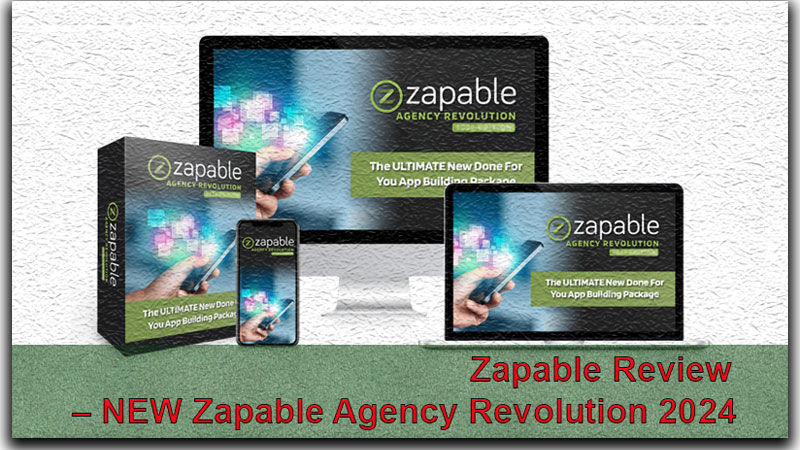 Zapable Agency Revolution 2024